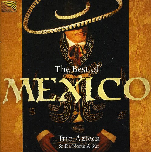 Traditional/ Trio Azteca/ De Norte a Sur - Best of Mexico