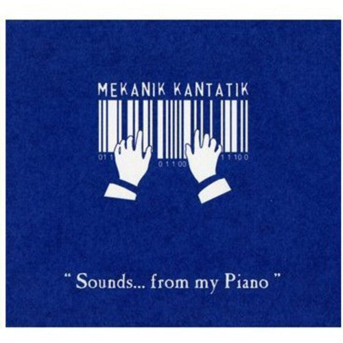 Mekanik Kantatik - Sounds... From My Piano