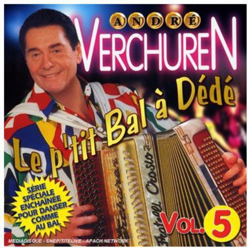 Andre Verchuren - Vol. 5-Le P'tit Bal a Dede: Serie