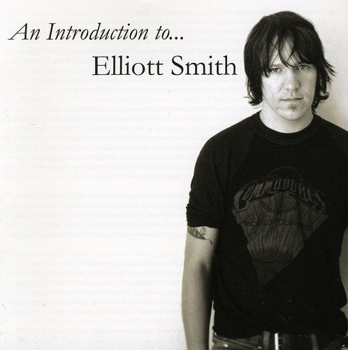 Elliott Smith - An Introduction To Elliott Smith