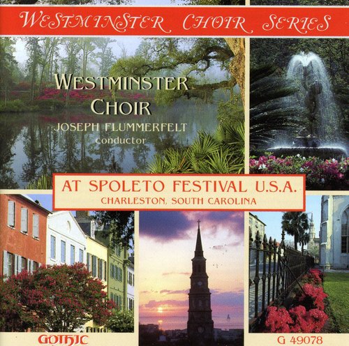 Westminster Choir/ Flummerfelt - At Spoleto Festival