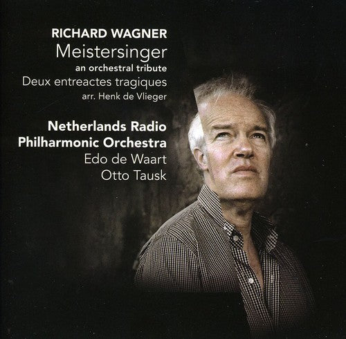 Wagner/ Nrpo/ Waart/ Tausk - Die Meistersinger: An Orchestral Tribute