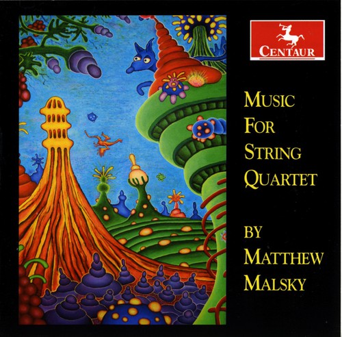 Malsky/ Rohan Gregory / Peter Sulski - Music for String Quartet