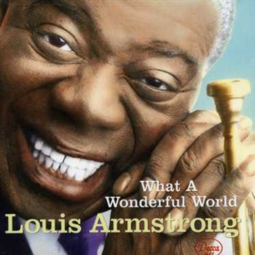 Louis Armstrong - What a Wonderful World