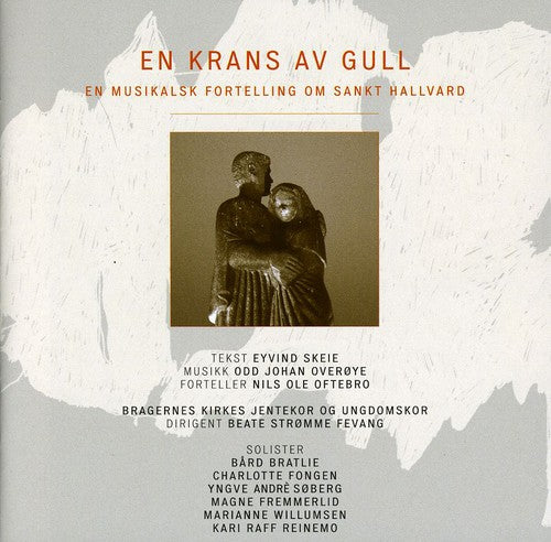 Overoye/ Fevang/ Bragernes Church Choirs - En Krans Av Gull (Om St Hallvard)