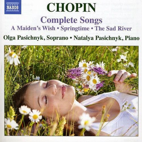 Chopin/ Pasichnyk/ Pasichnyk - Complete Songs: A Maiden's Wish / Springtime