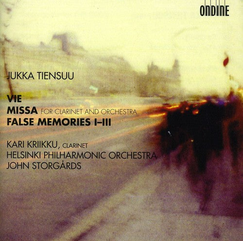 Tiensuu/ Helsinki Philharmonic Orch/ Kriikku - Vie: Missa for Clarinet & Orch / False Memories