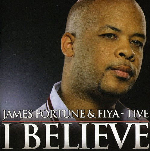 James Fortune - I Believe: Live