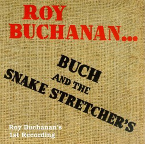 Roy Buchanan - Buch & the Snake Stretchers-One of Three Live Regg