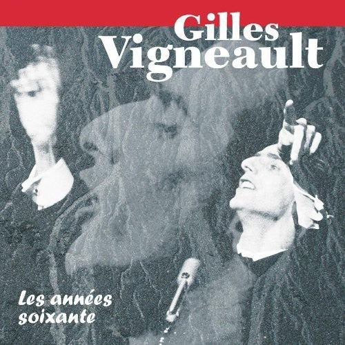 Gilles Vigneault - Annees Soixante