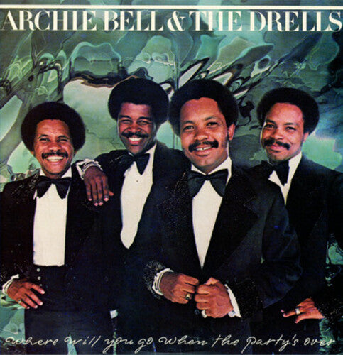 Archie Bell & Drells - Where Will You Go When Partys Over