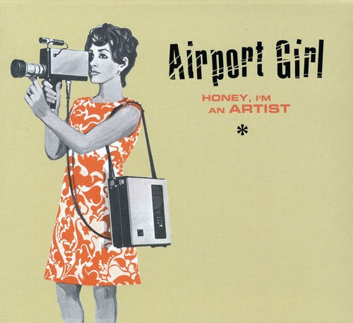 Airport Girl - Honey, I'm An Artist