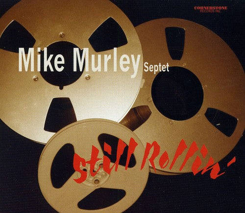 Mike Murley Septet - Still Rollin