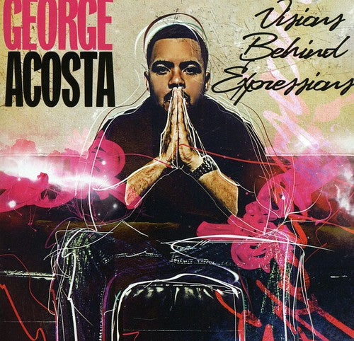 George Acosta - Visions Behind Expressions