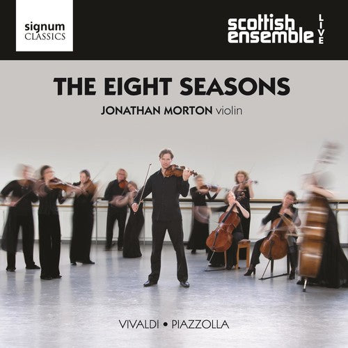 Scottish Ensemble/ Vivaldi/ Piazzolla/ Morton - Eight Seasons