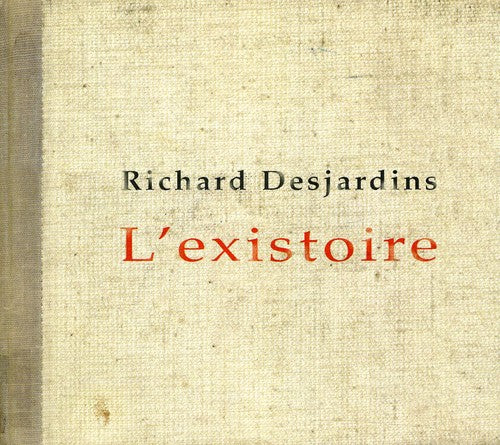 Richard Desjardins - L'existoire