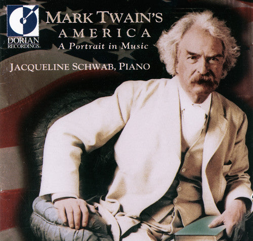 Jacqueline Schwab - Mark Twain's America: A Portrait