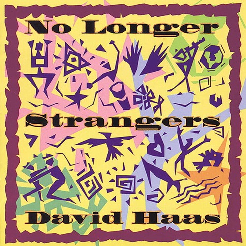 David Haas - No Longer Strangers