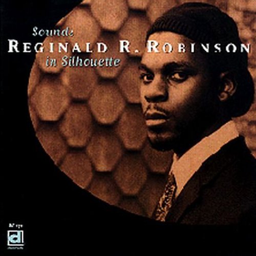 Reginald Robinson R - Sounds in Silhouette