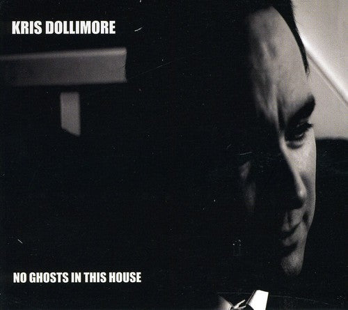 Kris Dollimore - No Ghosts in This House