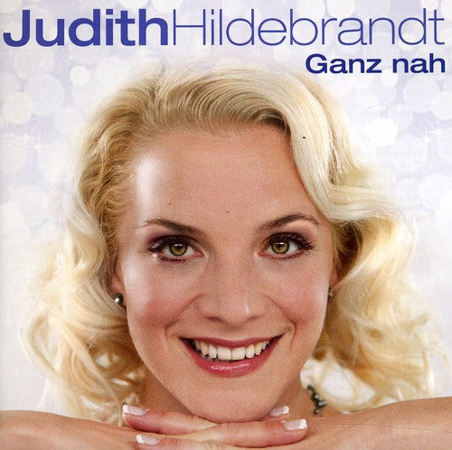 Judith Hildebrandt - Ganz Nah