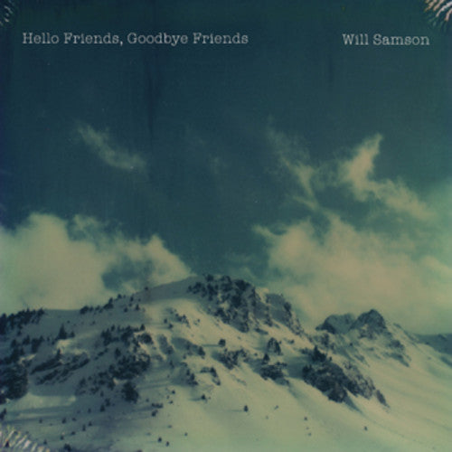 Will Samson - Hello Friends, Goodbye Friends