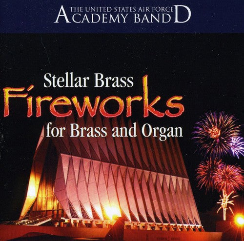 Us Air Force Academy Band Stellar Brass & Organ - Fireworks for Brass and Organ