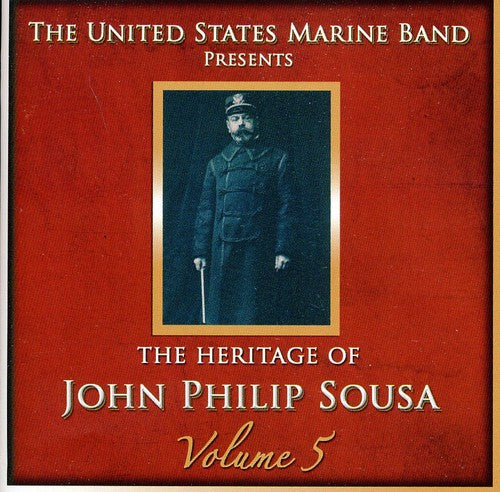 Us Marine Band - Heritage of John Philip Sousa, Vol. 5