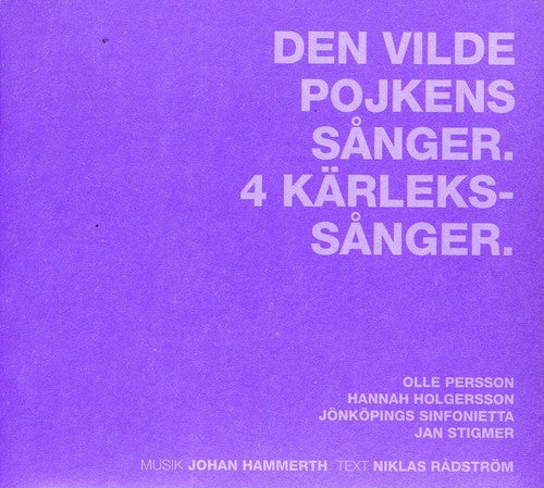 Hammerth/ Holgersson/ Persson - Den Vilde Pojkens Sanger / 4 Kafrlekssanger