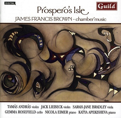 Brown/ Andras/ Liebeck - Prospero's Isle: Chamber Music James Francis Brown