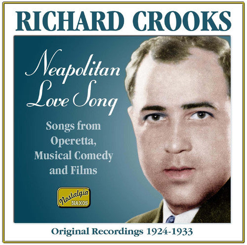 Richard Crooks - Neapolitan Love Song (1924-33)