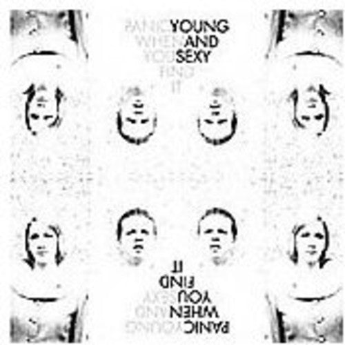 Young & Sexy - Panic When You Find It