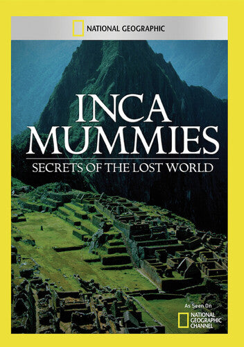 Inca Mummies: Secrets of the Lost World