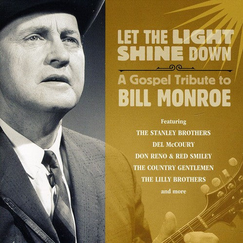 Let the Light Shine Down: Gospel Tribute/ Var - Let The Light Shine Down: A Gospel Tribute To Bill Monroe