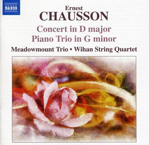 Chausson/ Meadowmount Trio/ Wihan String Quartet - Concert in D Major / Piano Trio in G minor