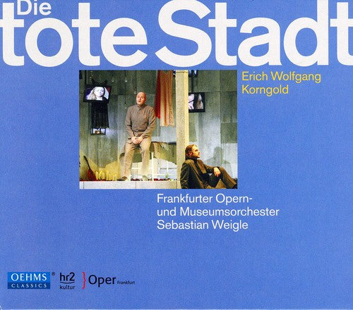 Korngold/ Chor Der Oper Frankfurt/ Weigle - Die Tote Stadt