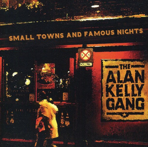 Alan Kelly - Small Towns & Famous Nights