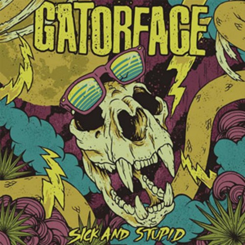 Gatorface - Sick & Stupid