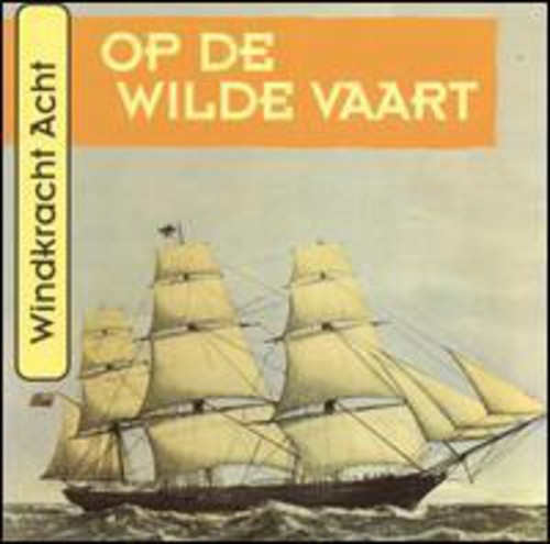 Windkracht Acht - Op de Wilde Vaart