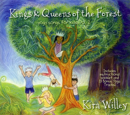 Kira Willey - Kings & Queens of the Forest: Yoga Songs for Kids