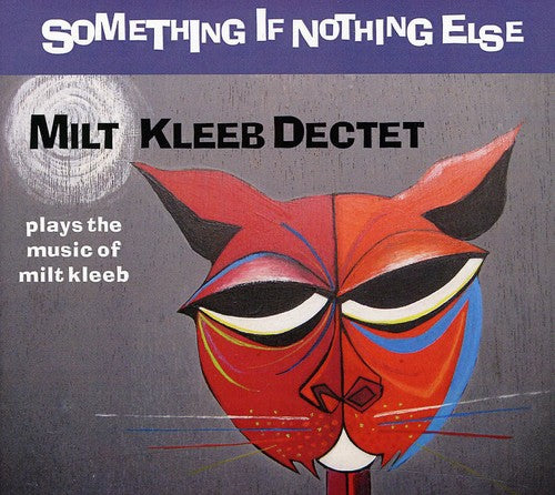 Milt Kleeb - Something If Nothing Else