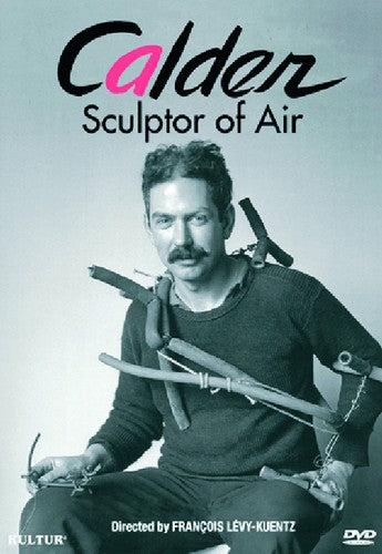 Calder: Sculptor of Air