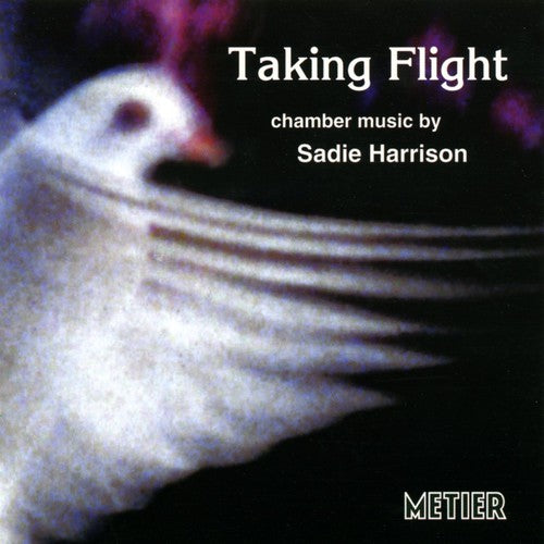 Harrison/ Kreutzer Quartet - Taking Flight: Chamber Works By Sadie Harrison