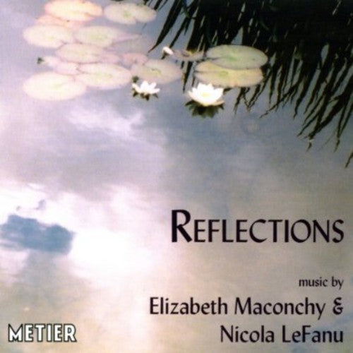 Lefanu/ Maconchy/ Okeanos - Reflections