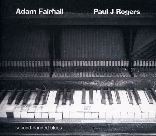 Adam Fairhall & Paul J Rogers - Second-Hand Blues