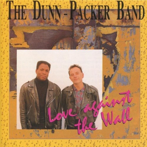 Dunn Packer Band - Love Against the Wall