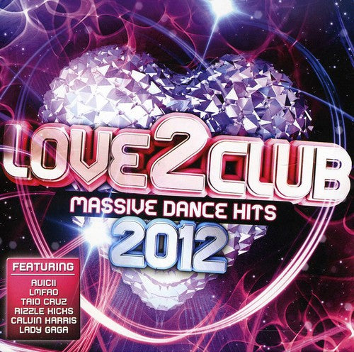 Love 2 Club 2012/ Various - Love 2 Club 2012 / Various