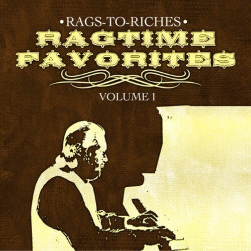 Rags-to-Riches - Ragtime Favorites Vol. 1