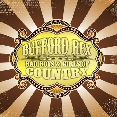 Bufford Rex - Bad Boys & Girls of Country