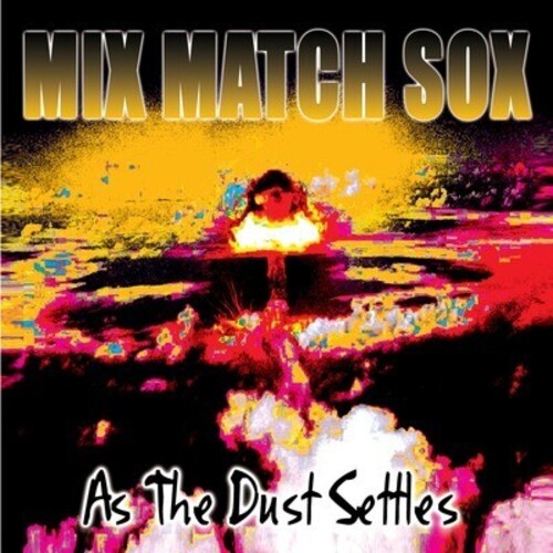 Mix Match Sox - As the Dust Settles